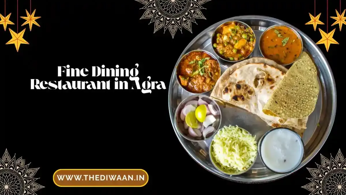 Fine Dining Restaurant in Agra – Experience Royal Elegance at The Diwaan